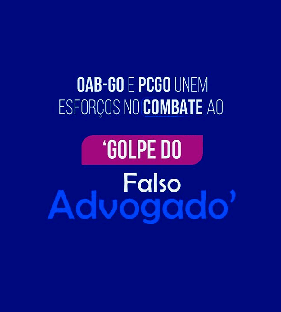 OAB GO: Golpe do Falso Advogado